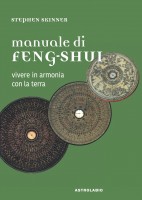 MANUALE DI FENG-SHUI VIVERE IN ARMONIA