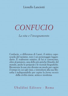 CONFUCIO LA VITA E L'INSEGNAMENTO