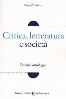 CRITICA LETTERATURA E SOCIETA PERCORSI