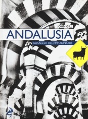 ANDALUSIA PAESAGGIO DELL'IMMAGINARIO