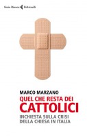 QUEL CHE RESTA DEI CATTOLICI INCHIESTA