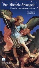 San Michele Arcangelo. L'umile condottiero celeste