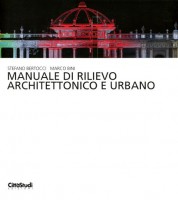 Manuale di rilievo architettonico e urbano. Ediz. illustrata