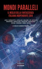 Mondi paralleli. Il meglio della fantascienza italiana...