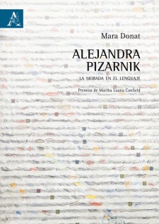 Alejandra Pizarnik. La morada en el lenguaje