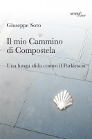 Il mio Cammino di Compostela. Una lunga sfida contro il Parkinson