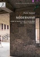 Modernismi. Storie di architetture e costruzioni del '900 in Sardegna