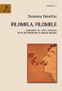 Filomela, Filomele. Variazioni del mito ovidiano nella letteratura in lingua inglese