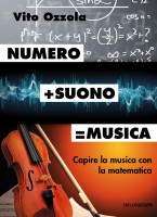 Numero+suono musica. Capire la musica con la matematica