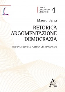 Retorica, argomentazione, democrazia. Per una filosofia politica del linguaggio