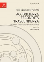 Accoglienza fecondità trascendenza. Disdire il soggetto con Emmanuel Lévinas