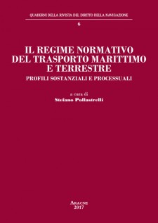 Il regime normativo del trasporto marittimo e terrestre Profili sostanziali e processuali