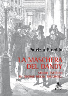 La maschera del dandy Studio estetico su George Bryan Brummell