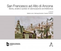 San Francesco ad Alto di Ancona Storia analisi e ipotesi di valorizzazione architettonica