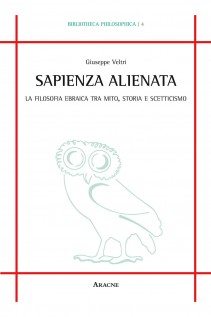 Sapienza alienata La filosofia ebraica tra mito storia e scetticismo