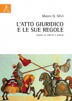 L\'atto giuridico e le sue regole Saggio su diritto e giochi