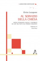 Al servizio della Chiesa Ricerca pedagogico sociale e contributo dei laici nell\'aiuto alle persone consacrate