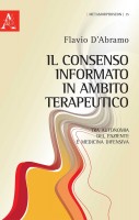 Il consenso informato in ambito terapeutico Tra autonomia del paziente e medicina difensiva