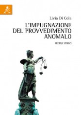 L\'impugnazione del provvedimento anomalo Profili storici