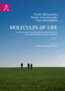 Molecules of life Introduction to prediventive regenerative and personalized health medicine Vol 1