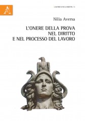 L\'onere della prova nel diritto e nel processo del lavoro