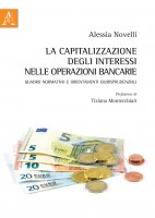 La capitalizzazione degli interessi nelle operazioni bancarie Quadro normativo e orientamenti giurisprudenziali