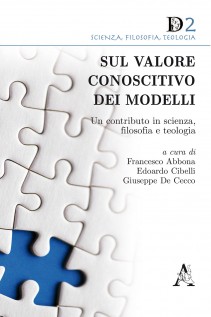 Sul valore conoscitivo dei modelli Un contributo in scienza filosofia e teologia