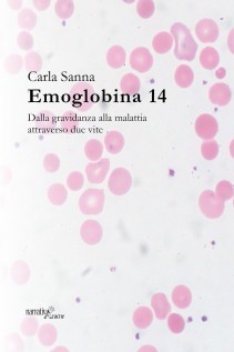 Emoglobina 14 Dalla gravidanza alla malattia attraverso due vite