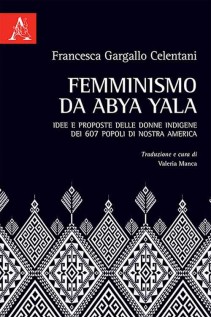 Femminismo da Abya Yala Idee e proposte delle donne indigene dei 607 popoli di nostra America