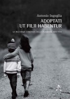 Adoptati ut filii habentur La rilevanza canonica della filiazione adottiva