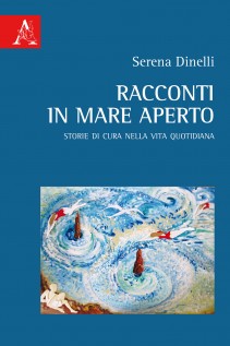 Racconti in mare aperto Storie di cura nella vita quotidiana