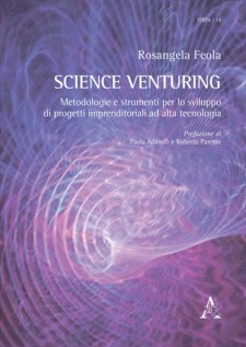 Science Venturing Metodologie e strumenti per lo sviluppo di progetti imprenditoriali ad alta tecnologia
