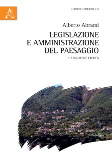 Legislazione e amministrazione del paesaggio Un\'indagine critica
