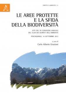 Le aree protette e la sfida della biodiversità. Atti del XV Convegno annuale del Club dei Giuristi dell'Ambiente. Pescas