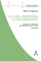 La cura complessa e collaborativa. Ricerche e proposte di Sociologia della cura