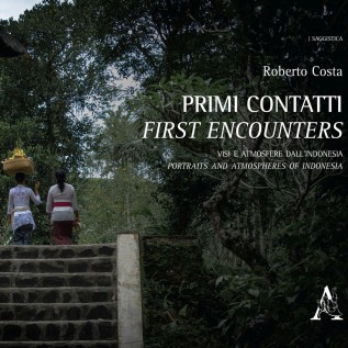Primi contatti. Visi e atmosfere dall'Indonesia-First encounters. Portraits and atmospheres of Indonesia. Ediz. illustra