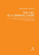 The CJEU as a Criminal Court. Essays on criminal law and...