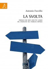 La svolta. Cronaca dei dieci anni più lunghi del...