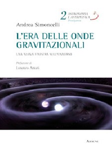 L'era delle onde gravitazionali. Una nuova finestra sull'universo
