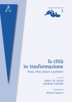 La città in trasformazione. Flussi, ritmi urbani e politiche