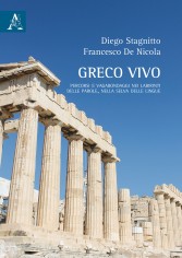 Greco vivo. Percorsi e vagabondaggi nei labirinti delle...