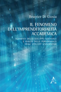 Il fenomeno dell'imprenditorialità accademica. Elementi dello sviluppo aziendale e analisi delle performance degli spin-