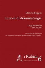 Lezioni di drammaturgia. Luigi Pirandello, «Trovarsi»....