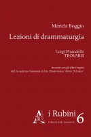 Lezioni di drammaturgia. Luigi Pirandello, «Trovarsi». Incontri con gli allievi registi dell'Accademia Nazionale d'Arte 