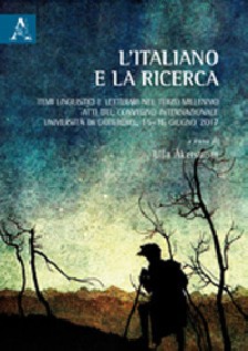 L'italiano e la ricerca. Temi linguistici e letterari nel terzo millennio. Atti del Convegno internazionale, Università 
