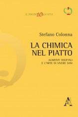 La chimica nel piatto. Alimenti vegetali e l'arte di...