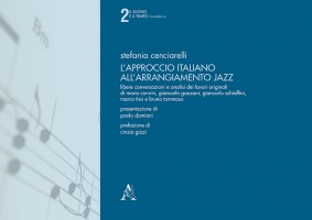 L'approccio italiano all'arrangiamento jazz. Libere conversazioni e analisi dei lavori originali di Mario Corvini, Gianc