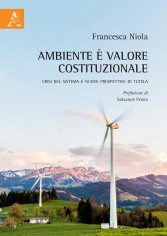 Ambiente è valore costituzionale. Crisi del sistema e...