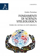Fondamenti di scienza steleologica. Teoria del sistema di...