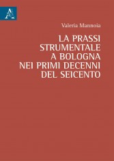 La prassi strumentale a Bologna nei primi decenni del...